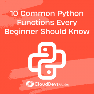 10 Common Python Functions Every Beginner Should Know