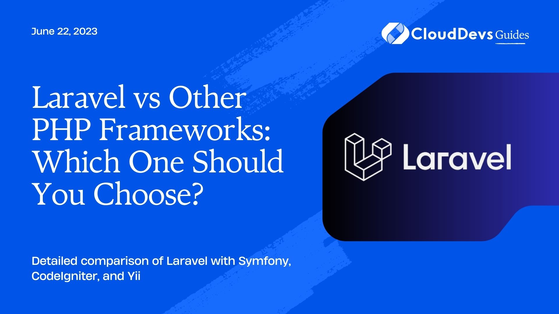 Laravel vs Other PHP Frameworks: Which One Should You Choose?
