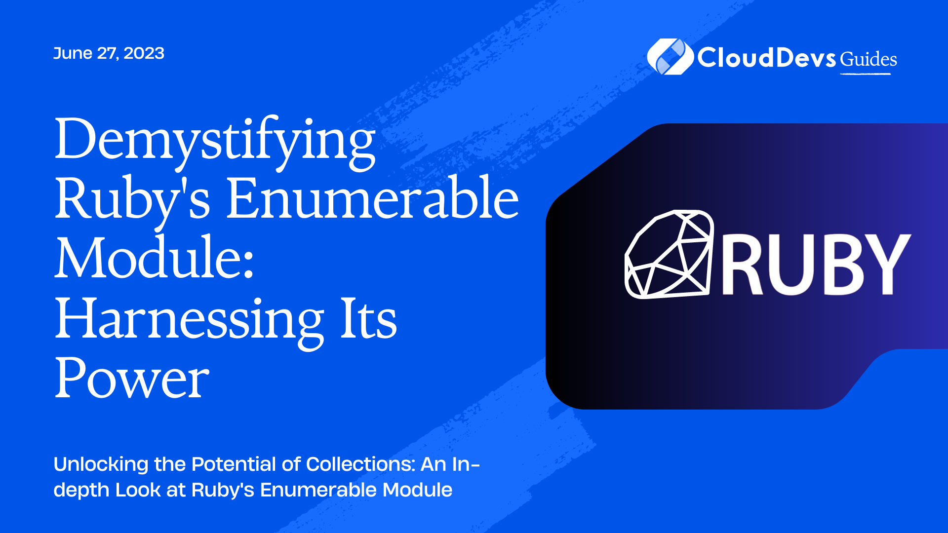 Demystifying Ruby's Enumerable Module: Harnessing Its Power