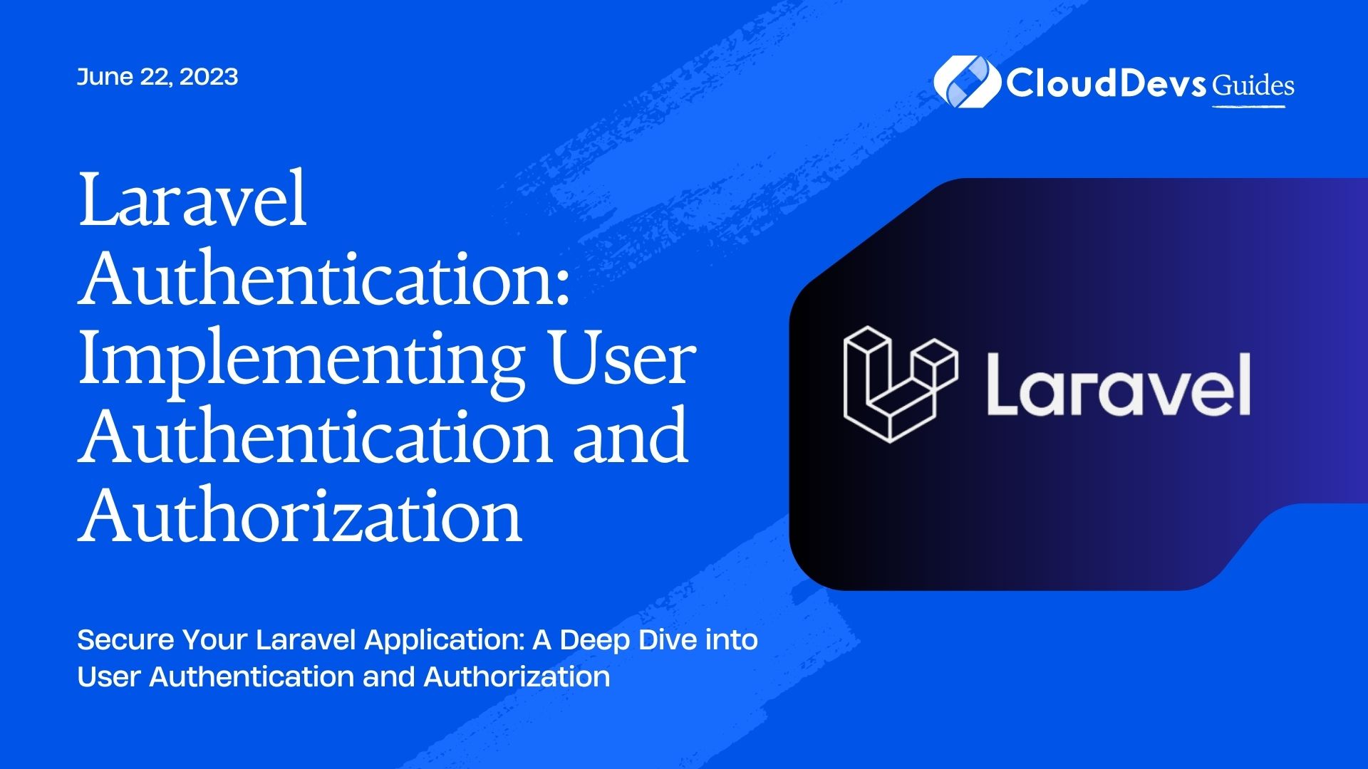 Laravel Authentication: Implementing User Authentication and Authorization