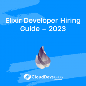 Elixir Developer Hiring Guide – 2023