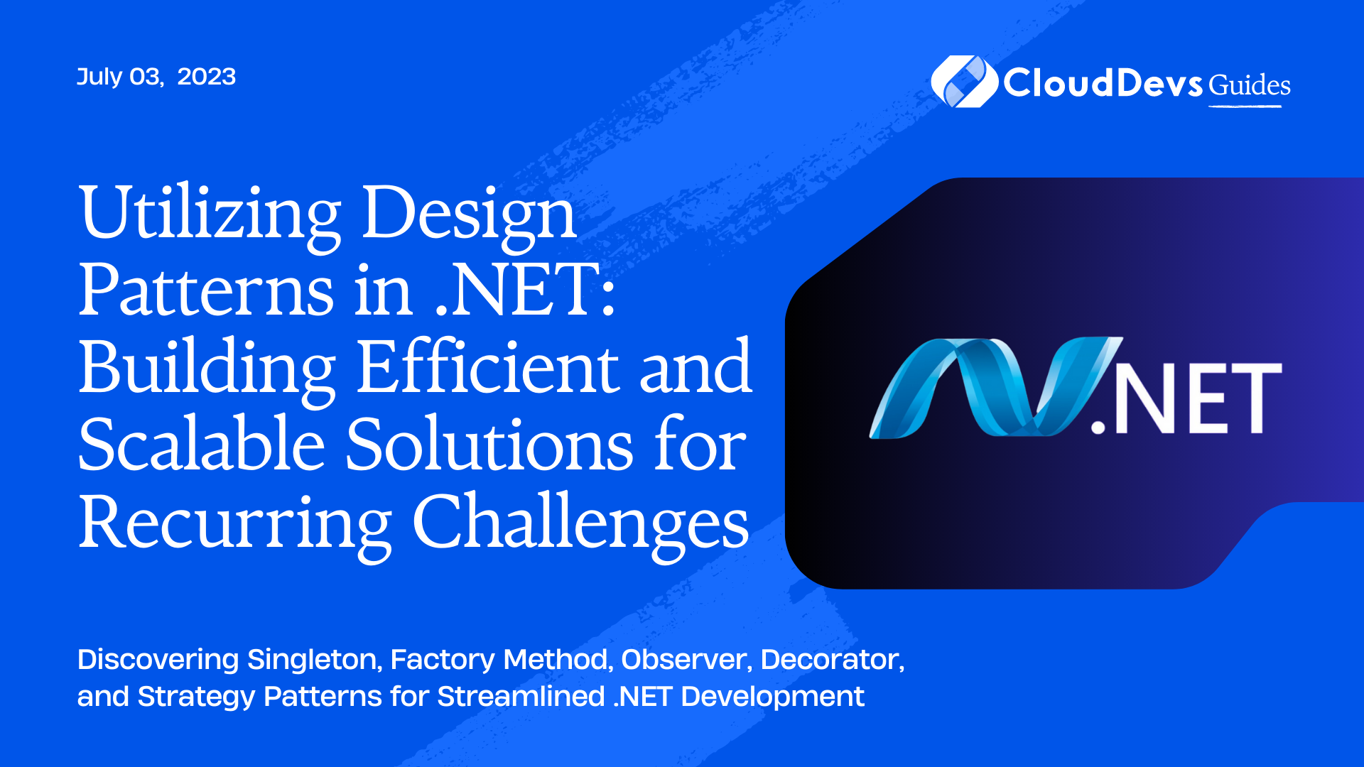Utilizing Design Patterns in .NET: Building Efficient and Scalable Solutions for Recurring Challenges