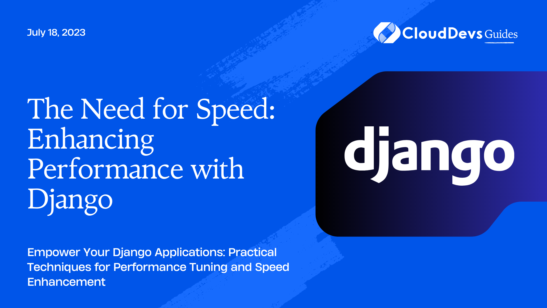 The Need for Speed: Enhancing Performance with Django