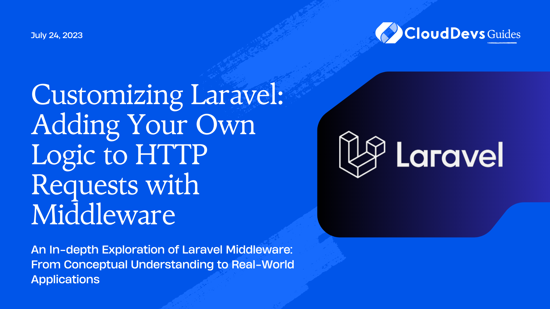 Customizing Laravel: Adding Your Own Logic to HTTP Requests with Middleware
