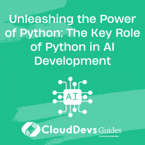 Unleashing the Power of Python: The Key Role of Python in AI Development
