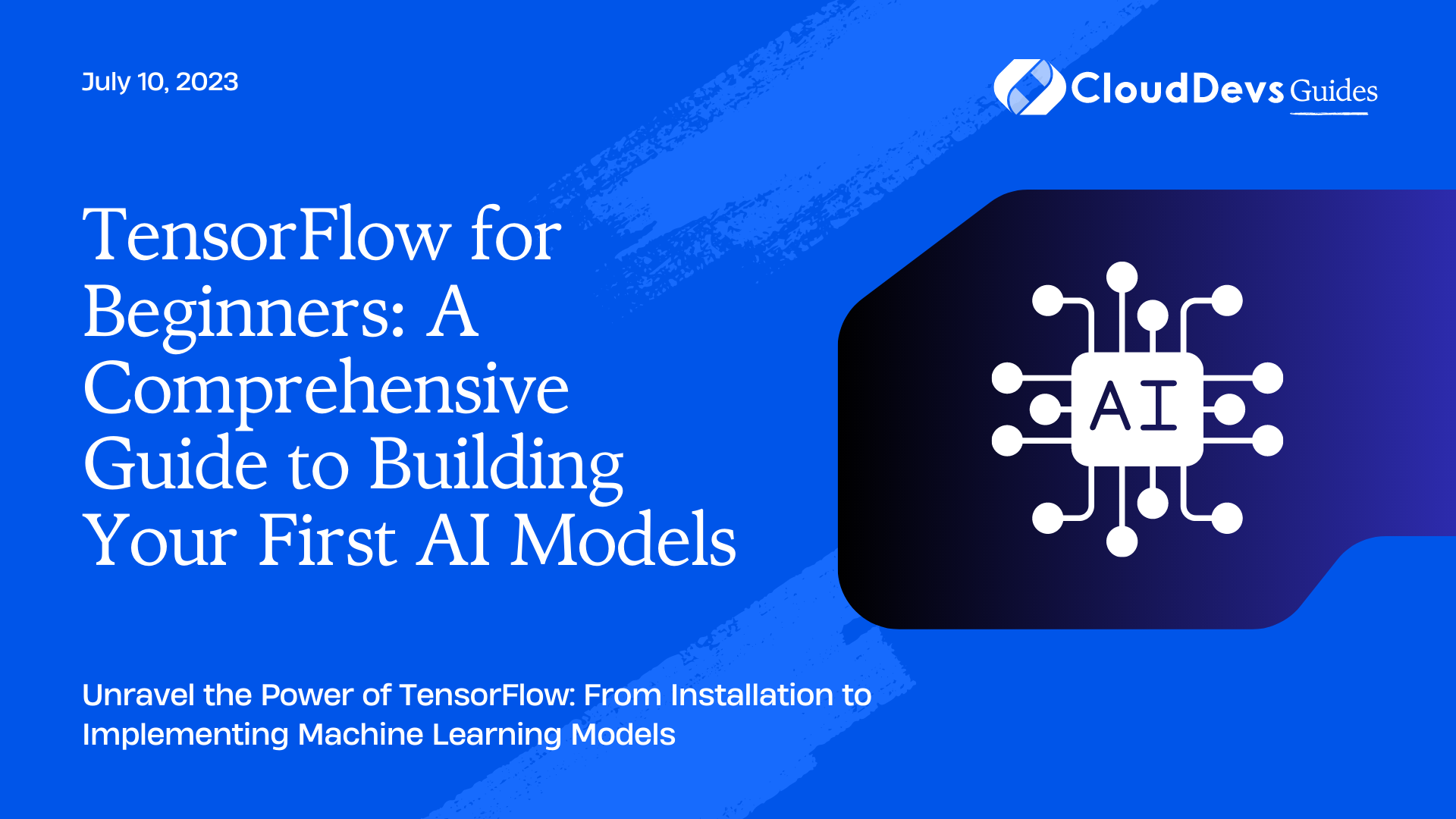 TensorFlow for Beginners: A Comprehensive Guide to Building Your First AI Models