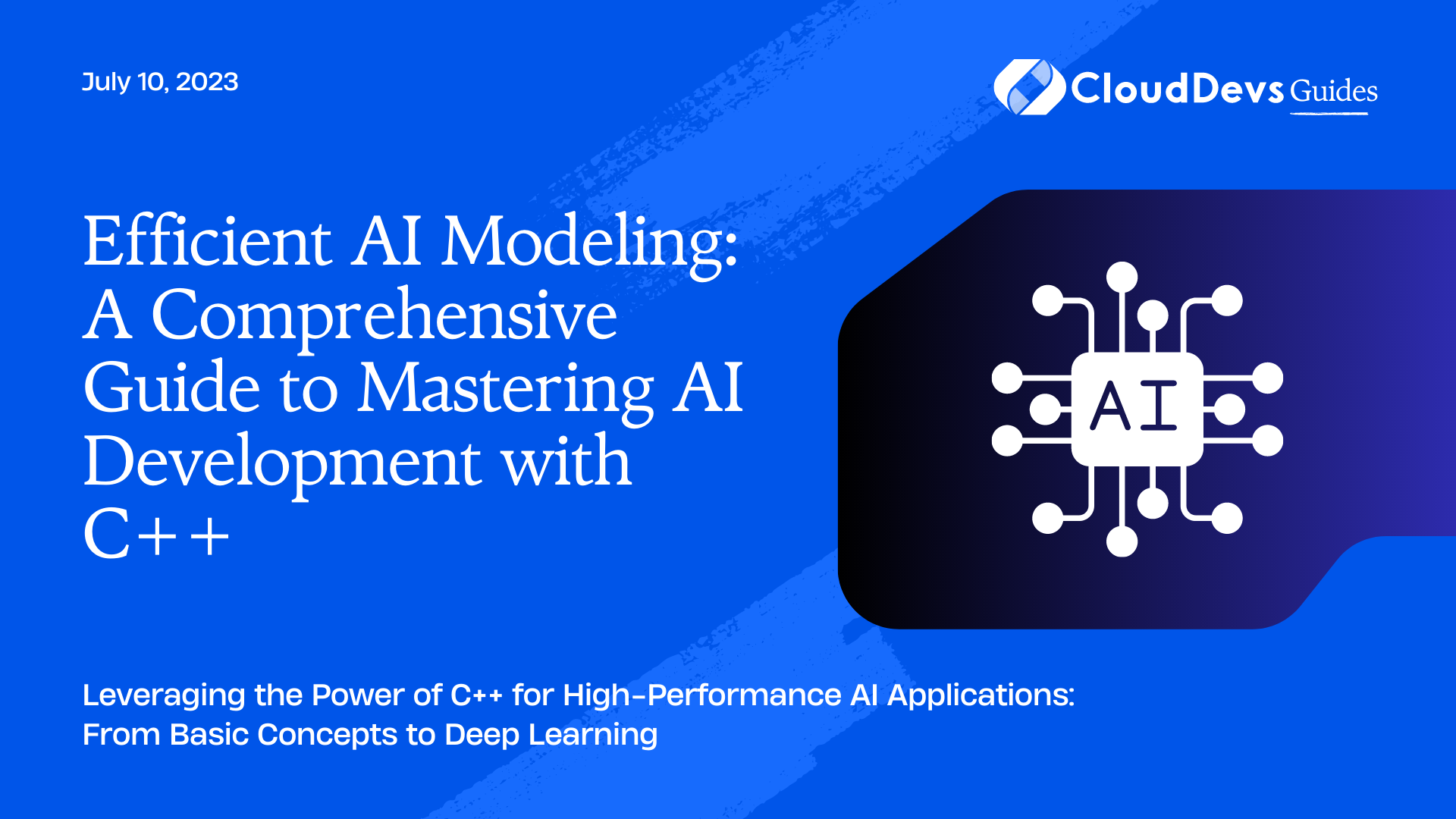 Efficient AI Modeling: A Comprehensive Guide to Mastering AI Development with C++