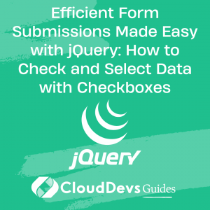 Efficient Form Submissions Made Easy with jQuery: How to Check and Select Data with Checkboxes
