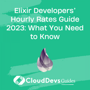 Elixir Developers’ Hourly Rates Guide 2023: What You Need to Know