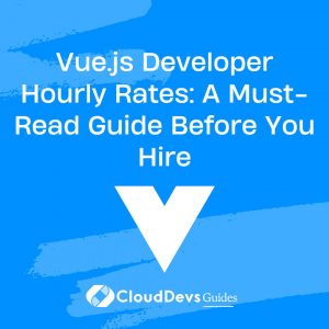 Vue.js Developer Hourly Rates: A Must-Read Guide Before You Hire