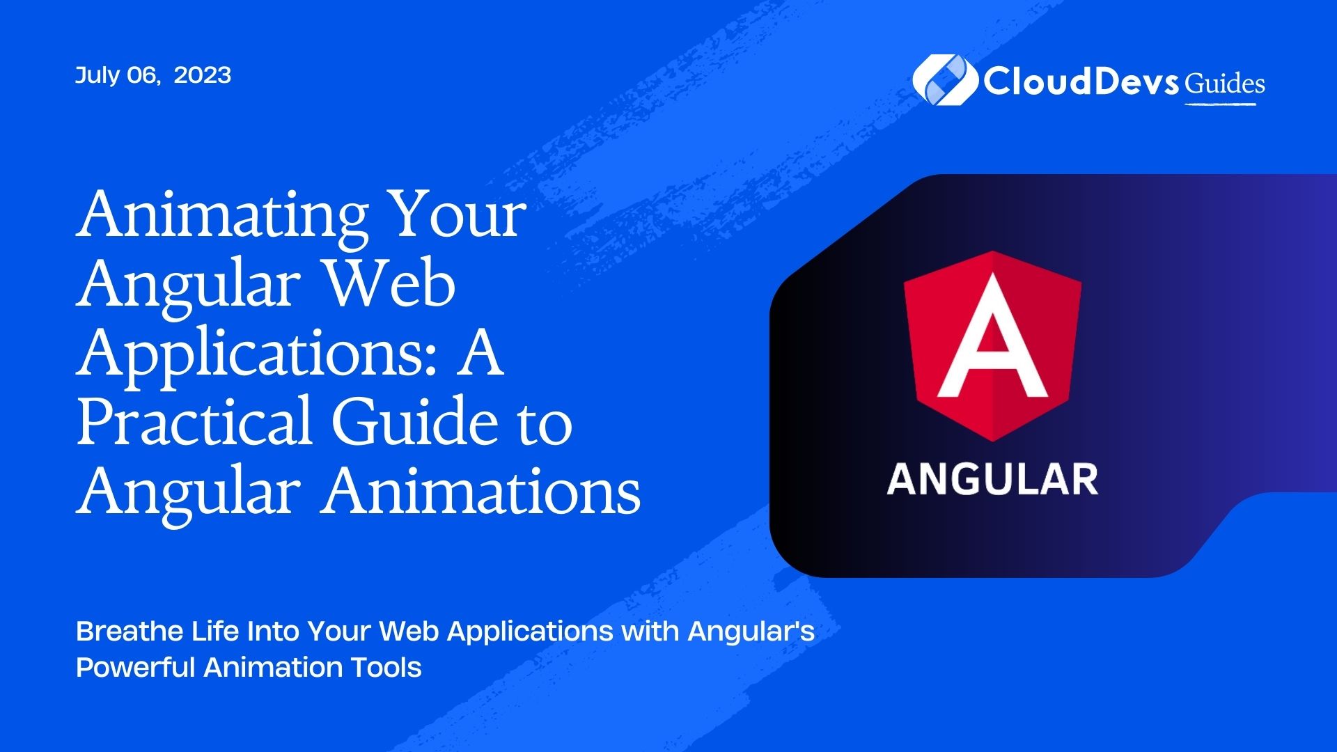 Animating Your Angular Web Applications: A Practical Guide to Angular Animations