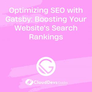 Optimizing SEO with Gatsby: Boosting Your Website’s Search Rankings