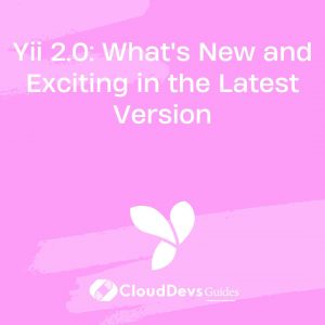 Yii 2.0: What’s New and Exciting in the Latest Version