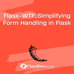 Flask-WTF: Simplifying Form Handling in Flask