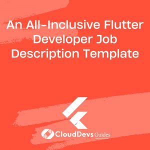 An All-Inclusive Flutter Developer Job Description Template