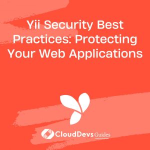 Yii Security Best Practices: Protecting Your Web Applications