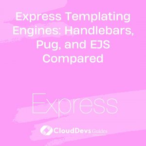 Express Templating Engines: Handlebars, Pug, and EJS Compared