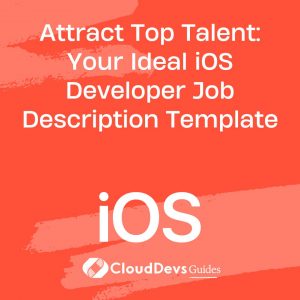 Attract Top Talent: Your Ideal iOS Developer Job Description Template