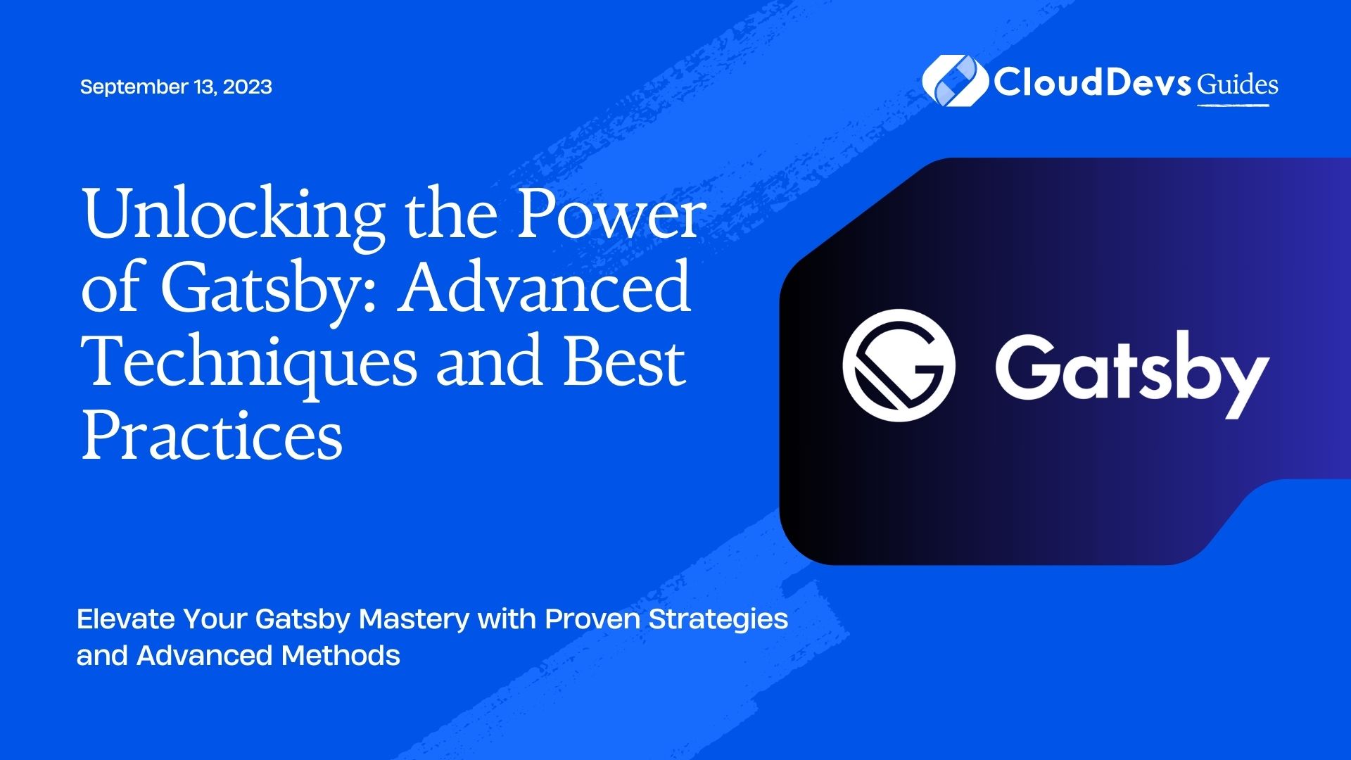 Unlocking the Power of Gatsby: Advanced Techniques and Best Practices