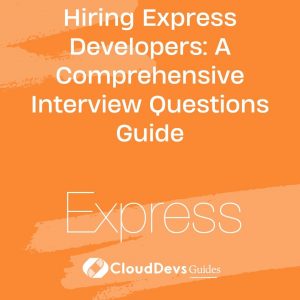 Hiring Express Developers: A Comprehensive Interview Questions Guide