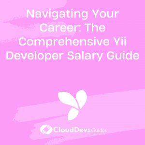 Navigating Your Career: The Comprehensive Yii Developer Salary Guide