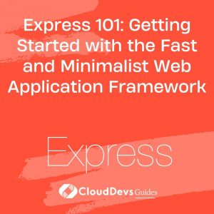 Express 101: Getting Started with the Fast and Minimalist Web Application Framework