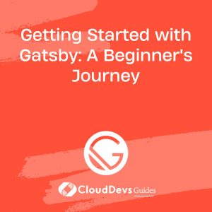 Getting Started with Gatsby: A Beginner’s Journey