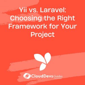 Yii vs. Laravel: Choosing the Right Framework for Your Project