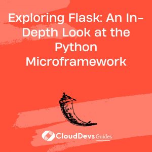 Exploring Flask: An In-Depth Look at the Python Microframework