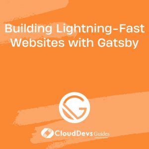 Building Lightning-Fast Websites with Gatsby