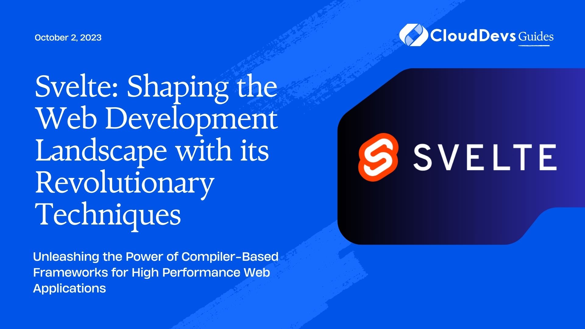 Svelte: Shaping the Web Development Landscape with its Revolutionary Techniques