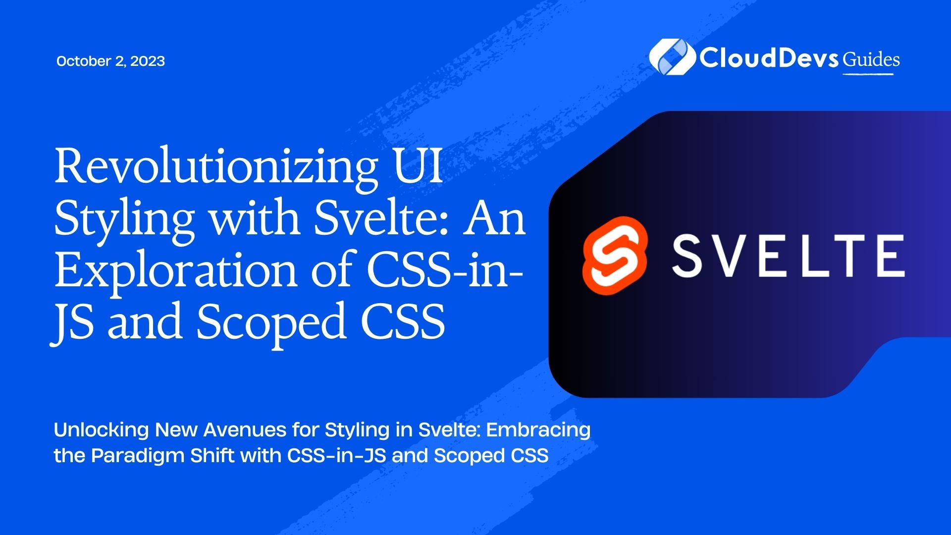 Revolutionizing UI Styling with Svelte: An Exploration of CSS-in-JS and Scoped CSS