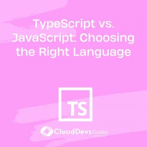 TypeScript vs. JavaScript: Choosing the Right Language