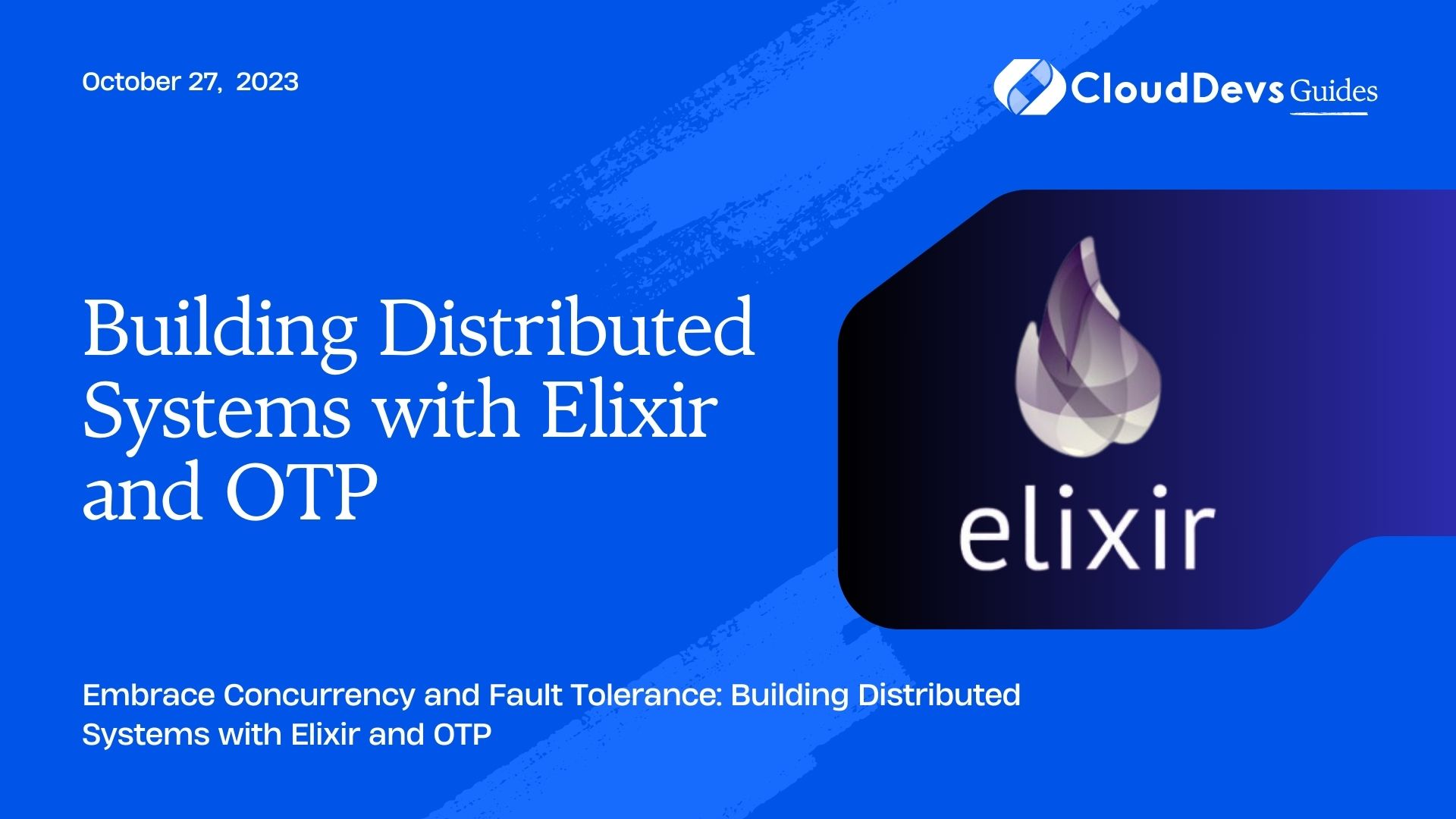 Building Distributed Systems with Elixir and OTP