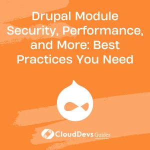 Drupal Module Security, Performance, and More: Best Practices You Need