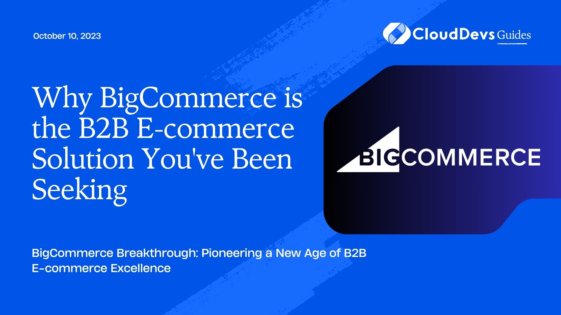 Why BigCommerce is the B2B E-commerce Solution You've Been Seeking
