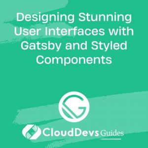 Designing Stunning User Interfaces with Gatsby and Styled Components
