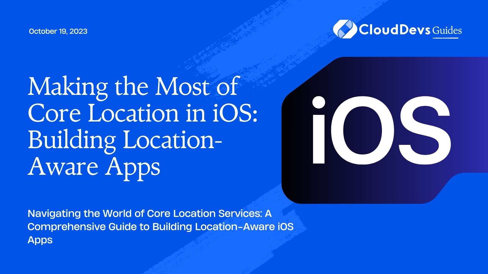 Making the Most of Core Location in iOS: Building Location-Aware Apps