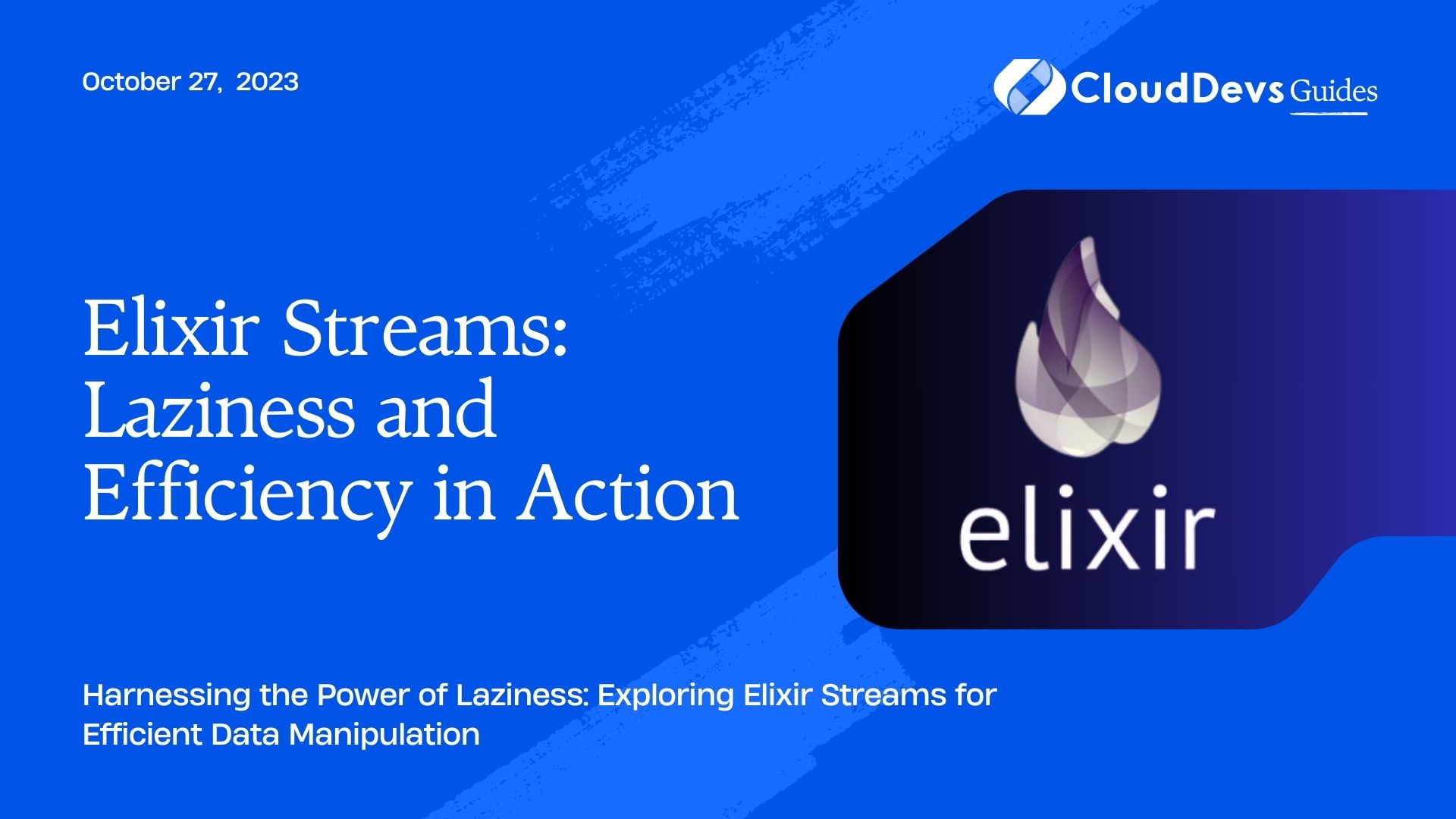 Elixir Streams: Laziness and Efficiency in Action