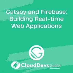 Gatsby and Firebase: Building Real-time Web Applications