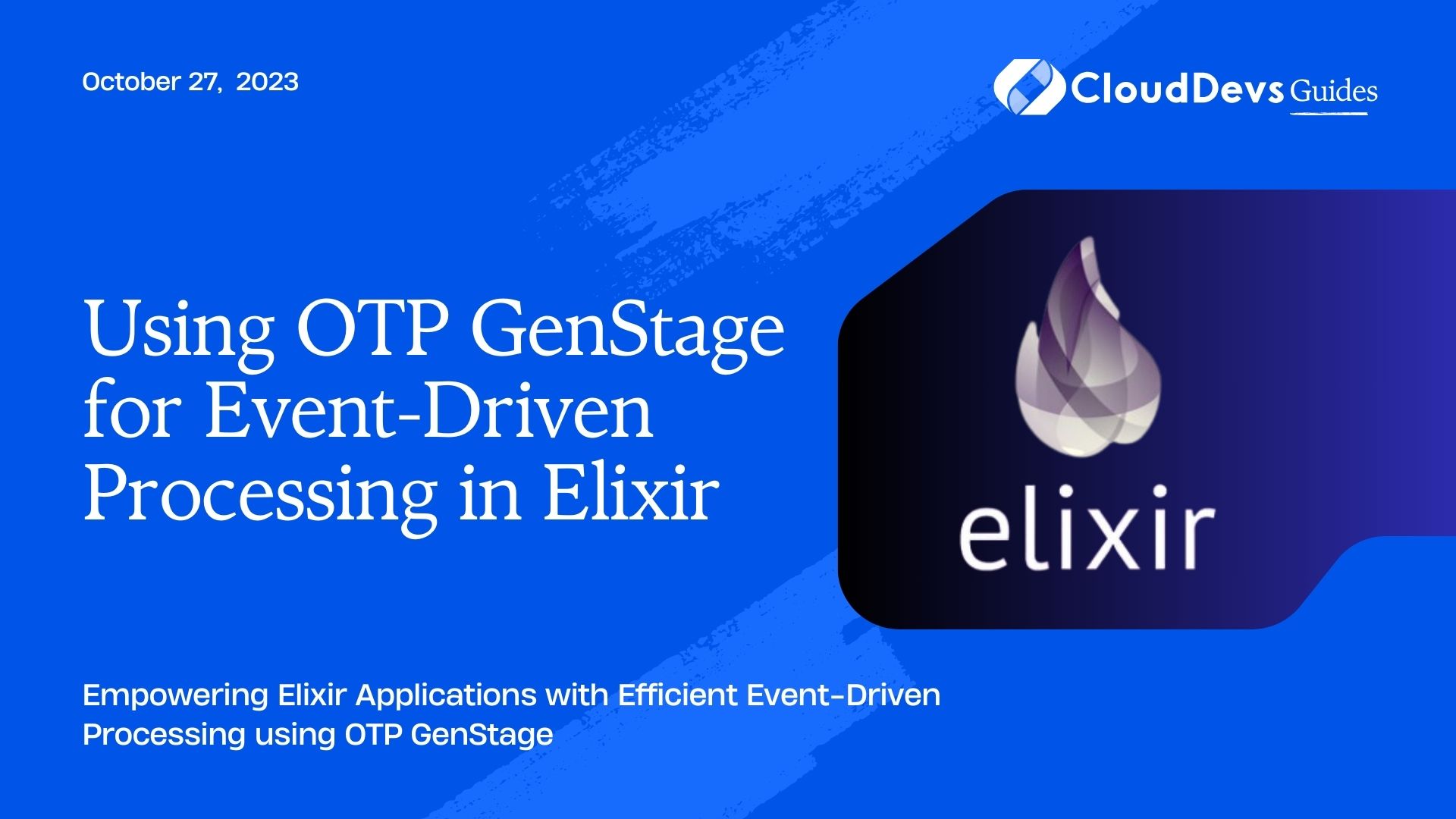 Using OTP GenStage for Event-Driven Processing in Elixir