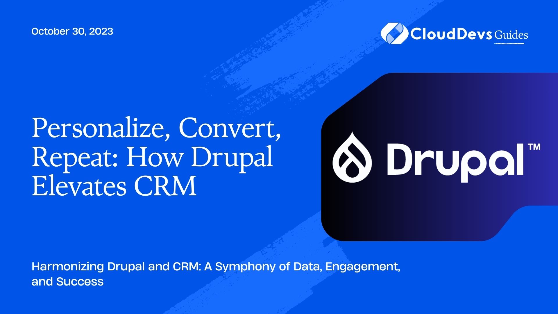 Personalize, Convert, Repeat: How Drupal Elevates CRM