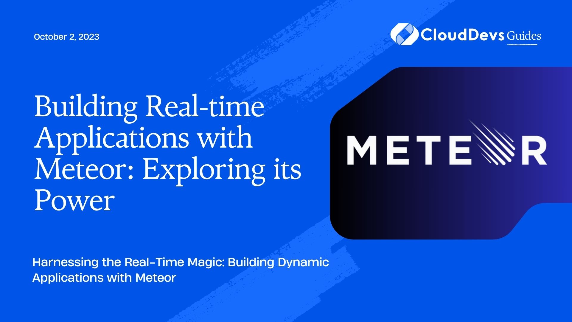Building Real-time Applications with Meteor: Exploring its Power