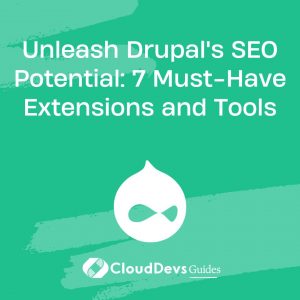Unleash Drupal’s SEO Potential: 7 Must-Have Extensions and Tools