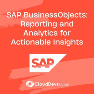 SAP BusinessObjects: Reporting and Analytics for Actionable Insights