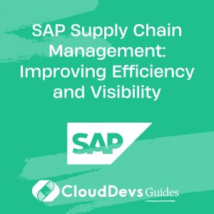 SAP Supply Chain Management: Improving Efficiency and Visibility
