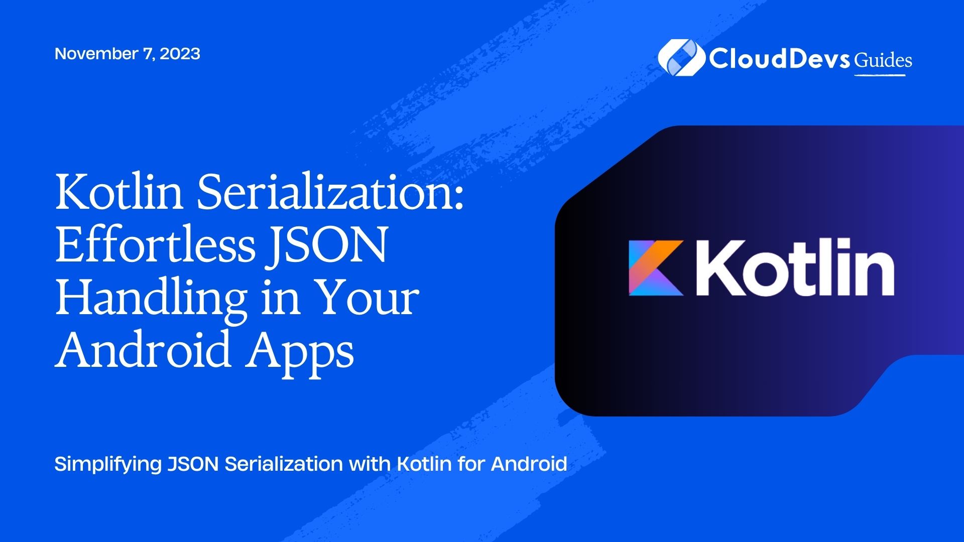 Kotlin Serialization: Effortless JSON Handling in Your Android Apps