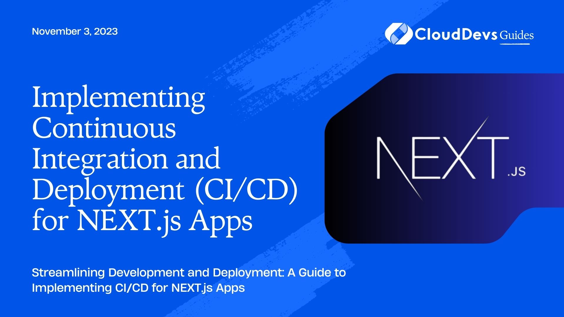 Implementing Continuous Integration and Deployment (CI/CD) for NEXT.js Apps