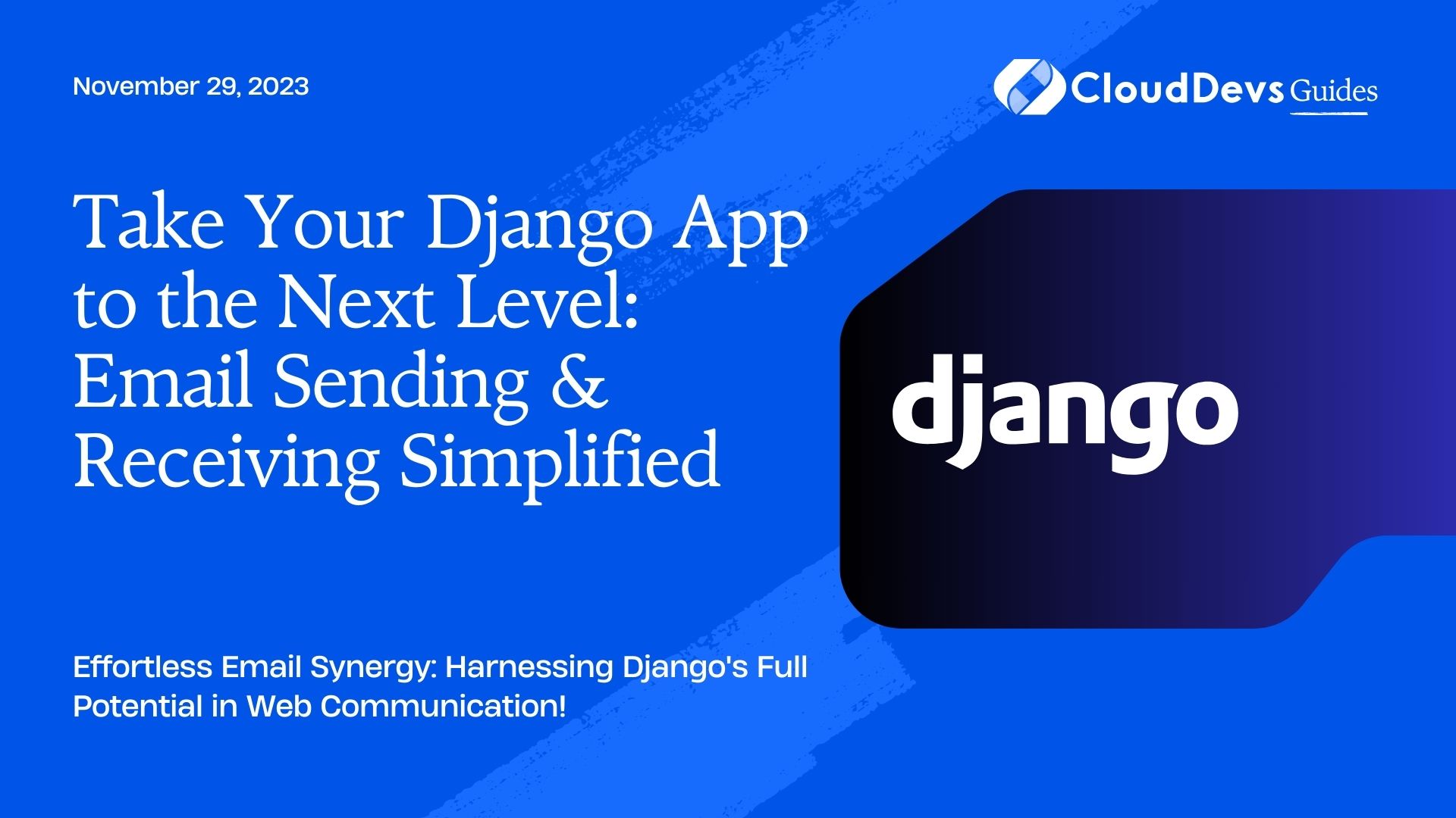 Take Your Django App to the Next Level: Email Sending & Receiving Simplified