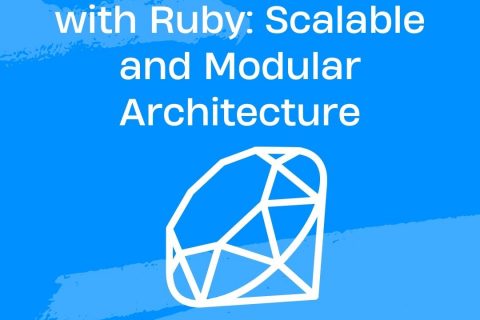 Building Microservices with Ruby: Scalable and Modular Architecture